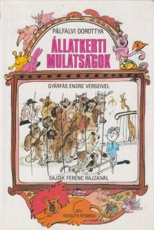 Gyárfás Endre, Pálfalvi Dorottya - Állatkerti mulatságok [antikvár]