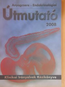 Dr. Apor Péter - Anyagcsere-Endokrinológiai Útmutató 2008. [antikvár]