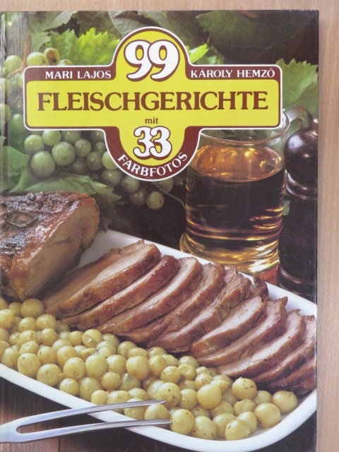 Hemző Károly - 99 Fleischgerichte mit 33 Farbfotos [antikvár]