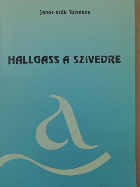 Hallgass a szívedre [antikvár]