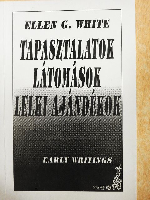 Ellen G. White - Tapasztalatok, látomások, lelki ajándékok [antikvár]