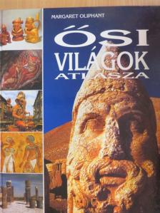 Margaret Oliphant - Ősi világok atlasza [antikvár]