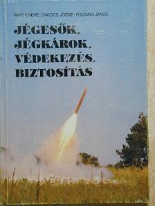 Földvári János - Jégesők, jégkárok, védekezés, biztosítás [antikvár]