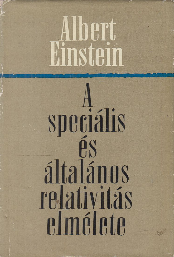 Einstein, Albert - A speciális és általános relativitás elmélete [antikvár]