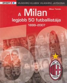 Misur Tamás - A Milan legjobb 50 futballistája [antikvár]