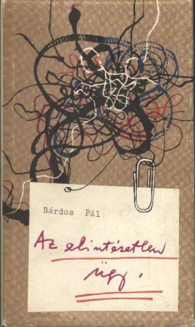 BÁRDOS PÁL - Az elintézetlen ügy [antikvár]