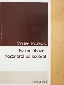 Tzvetan Todorov - Az emlékezet hasznáról és káráról [antikvár]