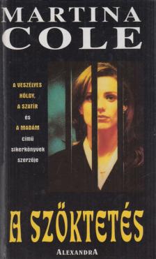 Martina Cole - A szöktetés [antikvár]