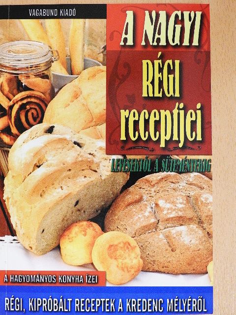 Bojtosné Nacsa Hajnalka - A nagyi régi receptjei [antikvár]