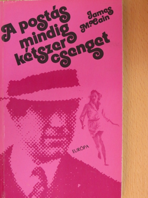 James M. Cain - A postás mindig kétszer csenget [antikvár]