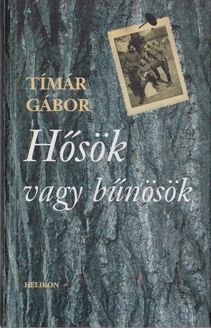 Timár Gábor - Hősök vagy bűnösök [antikvár]