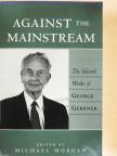 George Gerbner - Against the Mainstream [antikvár]