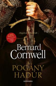 Bernard Cornwell - A pogány hadúr [antikvár]