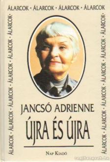 Jancsó Adrienne - Újra és újra (dedikált) [antikvár]