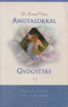 Dr. Doreen Virtue - Angyalokkal gyógyítás [antikvár]