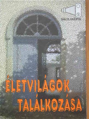 Balázs János - Életvilágok találkozása [antikvár]