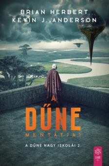 Brian Herbert - Kevin J. Anderson - A Dűne Mentátjai - A Dűne nagy iskolái 2.