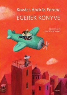 KOVÁCS ANDRÁS FERENC - Egerek könyve [eKönyv: epub, mobi]