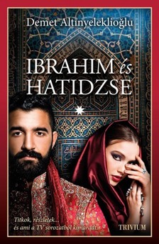 Demet Altinyeleklioglu - Ibrahim és Hatidzse 1. rész [eKönyv: epub, mobi]