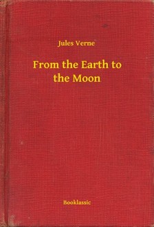 Jules Verne - From the Earth to the Moon [eKönyv: epub, mobi]