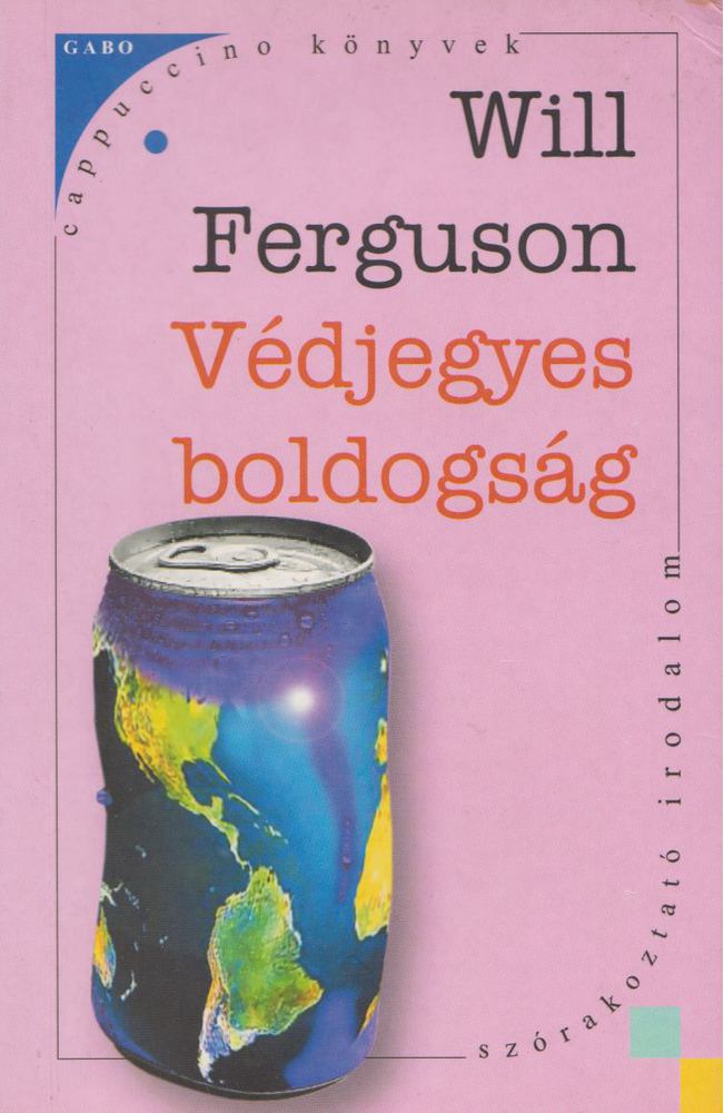 Will Ferguson - Védjegyes boldogság [antikvár]