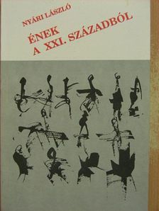 Nyári László - Ének a XXI. századból [antikvár]