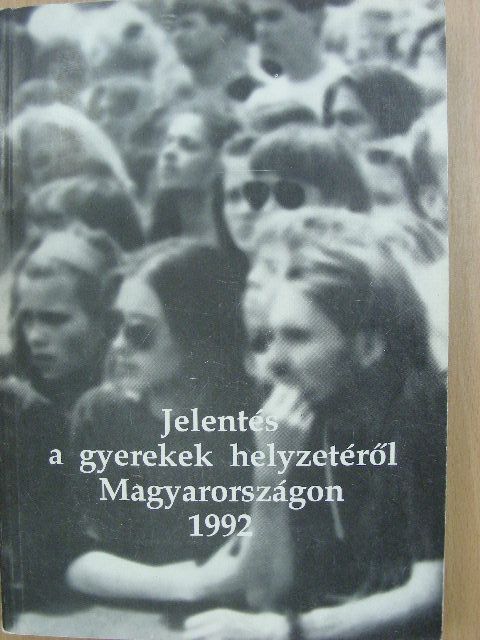 Darabos Rita - Jelentés a gyerekek helyzetéről Magyarországon 1992 [antikvár]