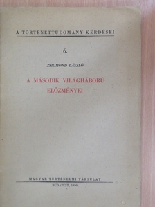 Zsigmond László - A második világháború előzményei [antikvár]