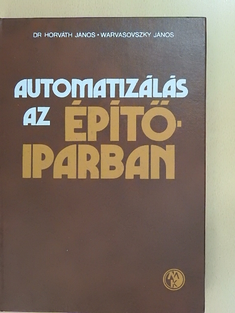 Dr. Horváth János - Automatizálás az építőiparban [antikvár]