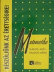 Gábos Adél - Készüljünk az érettségire! Matematika [antikvár]