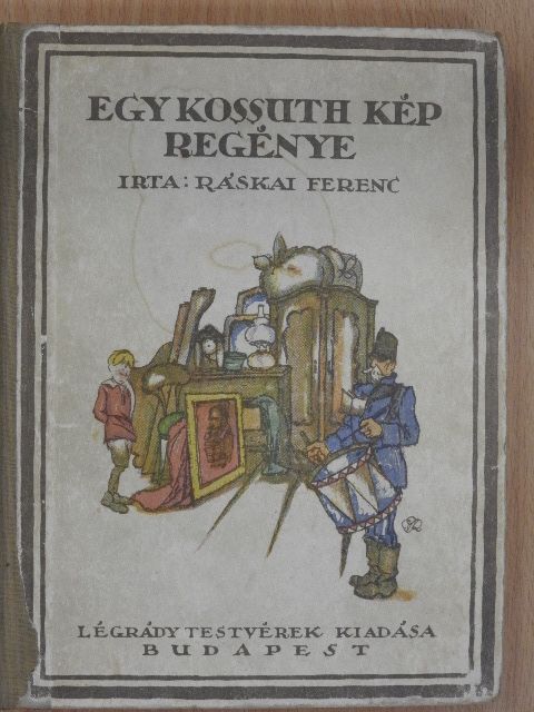 Ráskai Ferenc - Egy Kossuth-kép regénye [antikvár]