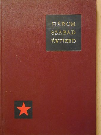 Három szabad évtized [antikvár]