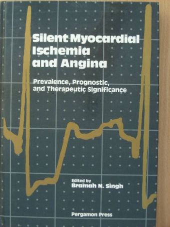 B. Greg Brown - Silent Myocardial Ischemia and Angina [antikvár]