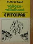 Dr. Kovács Árpád - Változó-vállalkozó építőipar [antikvár]