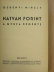 Gedényi Mihály - Hatvan forint [antikvár]