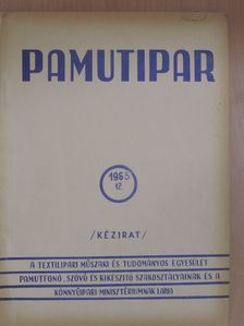 Gyulai Rezső - Pamutipar 1965/12. [antikvár]