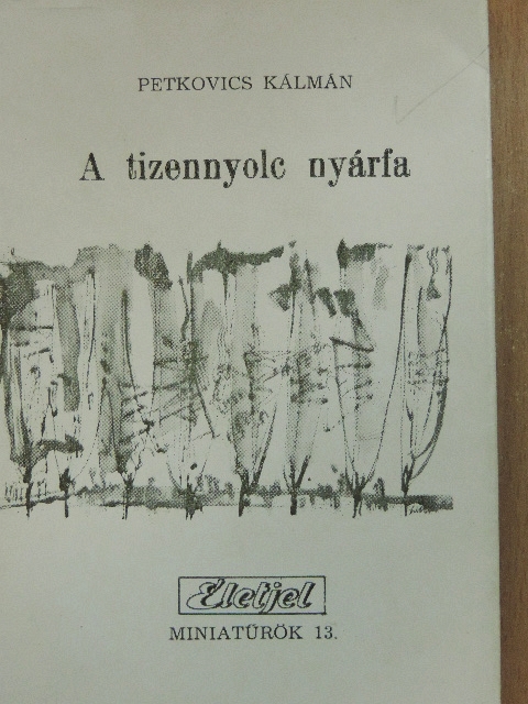 Petkovics Kálmán - A tizennyolc nyárfa [antikvár]