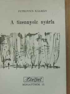 Petkovics Kálmán - A tizennyolc nyárfa [antikvár]