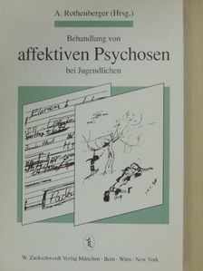 A. Rothenberger - Behandlung von affektiven Psychosen bei Jugendlichen [antikvár]