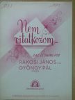 Gyöngy Pál - Nem vitatkozom... [antikvár]