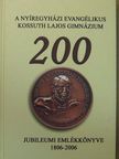 A Nyíregyházi Evangélikus Kossuth Lajos Gimnázium jubileumi emlékkönyve 1806-2006 [antikvár]