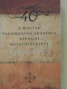 Bődi Erzsébet - A Magyar Tudományos Akadémia Néprajzi Kutatóintézete (1967-2007) [antikvár]
