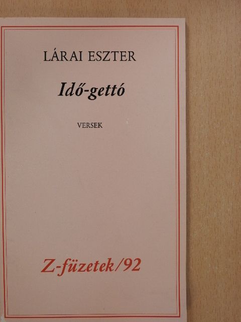 Lárai Eszter - Idő-gettó (dedikált, számozott példány) [antikvár]