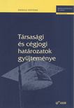 dr. Csizner Ildikó (szerk.) - Társasági és cégjogi határozatok gyűjteménye [antikvár]