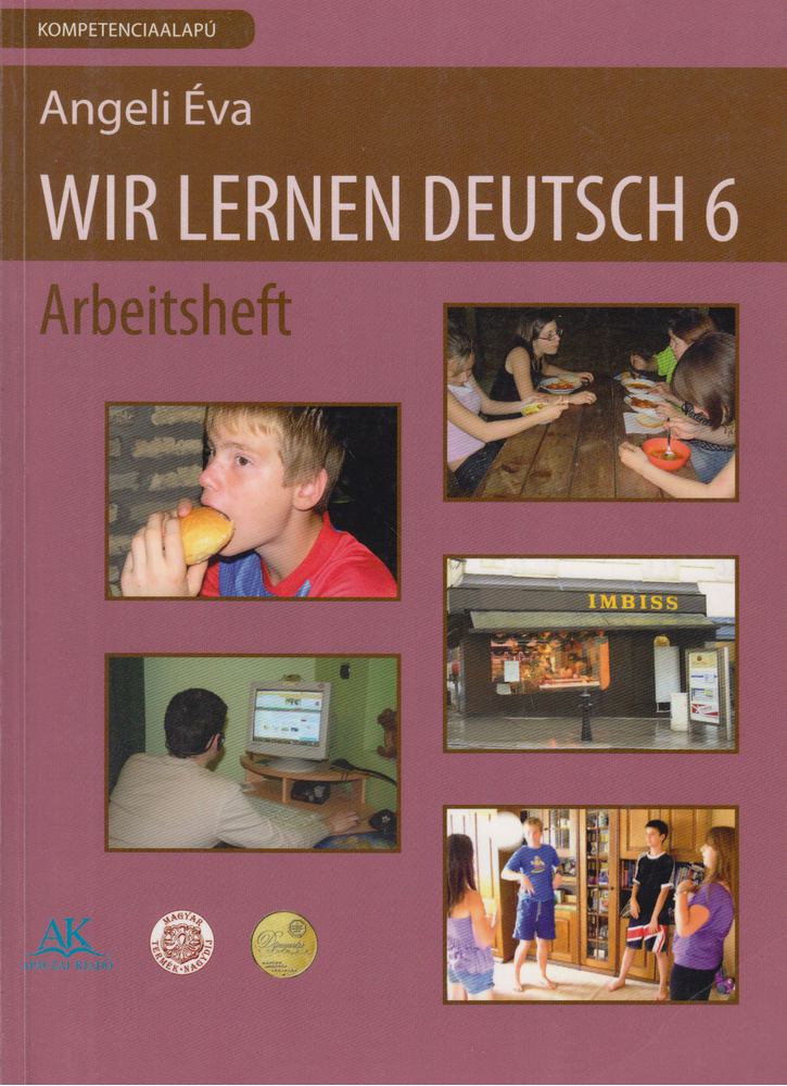 Angeli Éva - Wir Lernen Deutsch 6 - Arbeitsheft [antikvár]