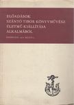 Előadások Szántó Tibor könyvművész életmű-kiállítása alkalmából [antikvár]