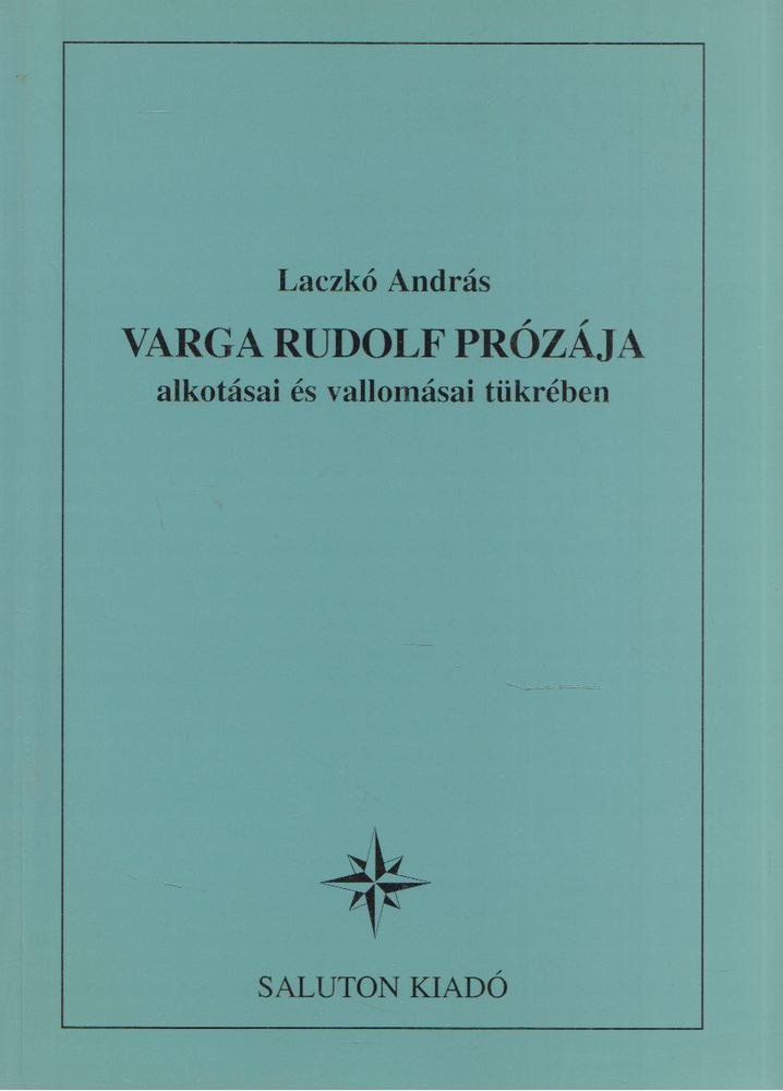 Laczkó András - Varga Rudolf prózája [antikvár]