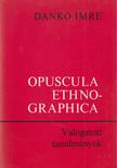 DANKÓ IMRE - Opuscula Ethnographica [antikvár]