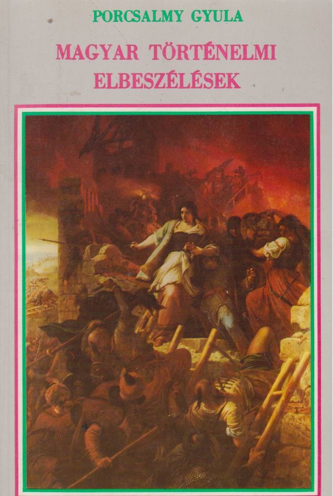 Porcsalmy Gyula - Magyar történelmi elbeszélések [antikvár]