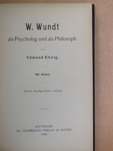 Edmund König - W. Wundt als Psycholog und als Philosoph [antikvár]